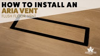 How To Install an Aria Vent  Flush Floor Vent [upl. by Semyaj]