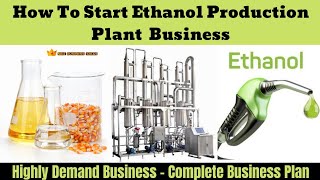 How to Start Ethanol Production Business  Highly Demand New Business [upl. by Id]