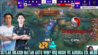 NATAN SKYLAR KELUAR AUTO WIN GAME 2 RRQ HOSHI VS AURORA ESL MLBB 2024 [upl. by Kapoor640]