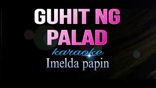 GUHIT NG PALAD Imelda papin karaoke [upl. by Rotberg]