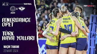 Maçın Tamamı  Fenerbahçe Opet  Türk Hava Yolları quotKupa Voley Yarı Finalquot [upl. by Singleton]