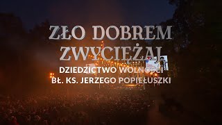 ZŁO DOBREM ZWYCIĘŻAJ Dziedzictwo wolności bł ks Jerzego Popiełuszki koncert Górsk 19 X 2024 r [upl. by Mei]