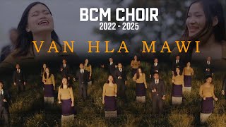 BCM Choir 2022  2025  Van Hla Mawi  Official Music Video [upl. by Meekahs]