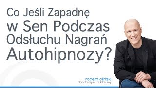 Co Jeśli Zapadnę w Sen Słuchając Nagrań Autohipnozy [upl. by Erund573]