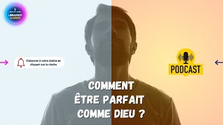 COMMENT ÊTRE PARFAIT COMME DIEU [upl. by Buddy]