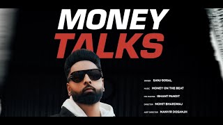 MONEY TALKS  SANJ GOSAL  MONEY ON THE BEAT  MANVIR DOSANJH [upl. by Haag459]