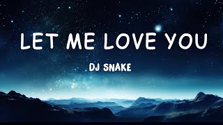 Let Me Love You  DJ Snake Lyrics [upl. by Dilan]