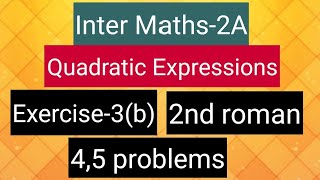 Inter Maths2A  Quadratic expressions Exercise 3b 2nd roman 45 problems [upl. by Lyndell]