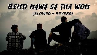 Behti Hawa Sa Tha Woh SlowedReverb Aamir Khan Lofi Song [upl. by Adnamaa]