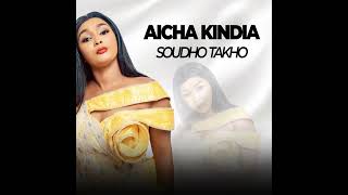 Aicha KINDIA SOUDHO TAKHO REMIX [upl. by Tanner]