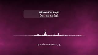 Milivoje Karaklajic  Dal se secas [upl. by Rodolphe]