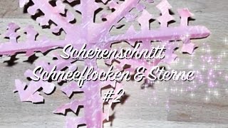 Scherenschnitt Sterne  Schneeflocken 2  Fensterdeko Weihnachten  Basteln mit Kindern [upl. by Oiznun223]