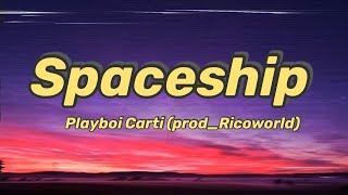 Playboi Carti  Spaceship  prodRicoworld LyricsTikTok Version [upl. by Adnael]