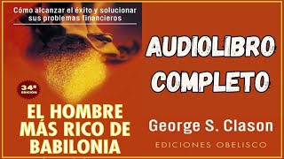 EL HOMBRE MÁS RICO DE BABILONIA  GEORGE S CLASON  Audiolibro 📚📘 [upl. by Elleirol]