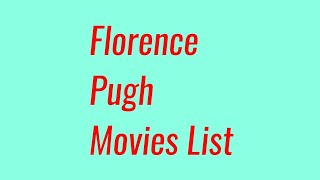 Florence Pugh Movies List [upl. by Siclari]