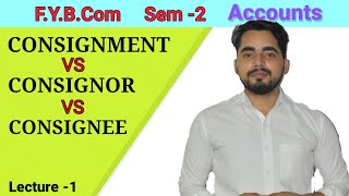 1 Consignment introduction  Consignor  Consignee  Consignment Accounting FYBCom sem  2 [upl. by Booze]