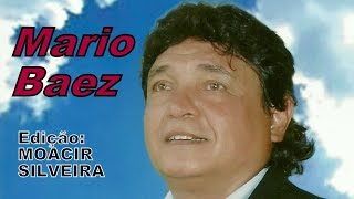 VOLVER VOLVER letra e vídeo com MÁRIO BÁEZ vídeo MOACIR SILVEIRA [upl. by Wareing]