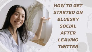 How to Get Started on Bluesky Social After Leaving Twitter [upl. by Shere]