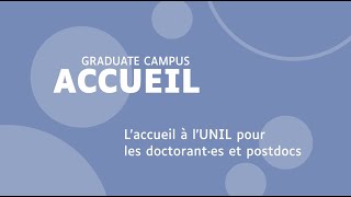 Graduate Campus  l’accueil à l’UNIL pour doctorant·es et chercheur·es de niveau postdoctoral [upl. by Aihsaei]