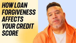 Does Student Loan Forgiveness Hurt Your Credit Score [upl. by Zuzana90]