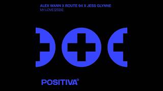 Alex Wann x Route 94 x Jess Glynne  My Love 2024 [upl. by Kilby332]