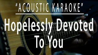 Hopelessly devoted to you  Olivia Newton Acoustic karaoke [upl. by Morganne389]