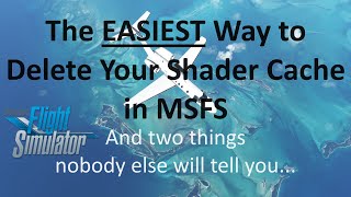 The EASIEST Way to Delete Your Shader Cache amp Improve Performance  MSFS 2020 [upl. by Lambertson945]