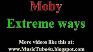 Moby  Extreme Ways [upl. by Marlena]