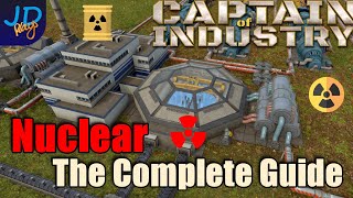 Nuclear The Complete Guide 🚜 Captain of Industry 👷 Walkthrough Guide Tips [upl. by Fillander831]