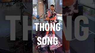 Worlds Funkiest version of Thong Song livelooping looping thongsong [upl. by Noel724]