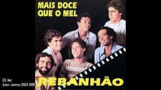 Rebanhão  Mais Doce Que O Mel Álbum Completo [upl. by Phedra]