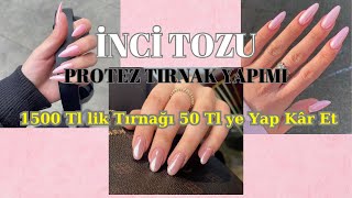 İnci Tozu Protez Tırnak Yapımı [upl. by Laina]