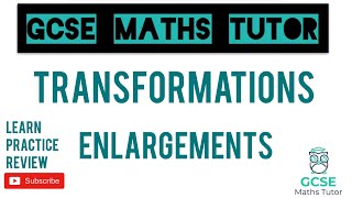 Enlargements  Drawing amp Describing  Transformations  GCSE Maths Tutor [upl. by Idolem]