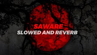 SAWARE SLOWED AND REVERB MUSIC 🎶🎶 [upl. by Cohbert]