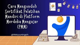 Cara Unduh Sertifikat Pelatihan Mandiri di Platform Merdeka Mengajar PMM [upl. by Hsemar]