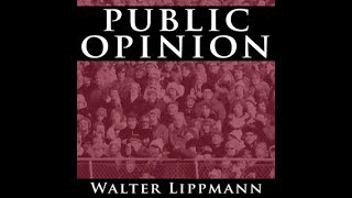 Walter Lippmann Public Opinion Explained [upl. by Bowen]