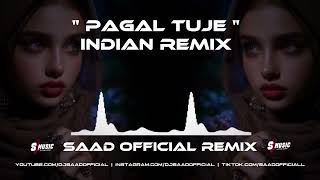 Indian Remix  Pagal Tuje Main  Saad Official  S Music 2024 [upl. by Coriss]