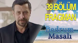 Bodrum Masalı 39 Bölüm Fragmanı [upl. by Miarfe]