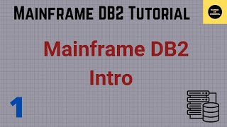 Intro To Mainframe DB2  Mainframe DB2 Tutorial  Part 1 [upl. by Krusche]