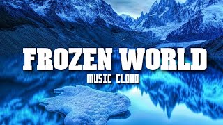 Frozen World  Music Cloud [upl. by Bein]