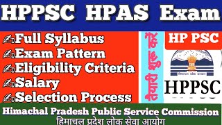 HPPSC HPAS Exam  HPPSC Syllabus  Prelims Mains  Himachal Pradesh HP PSC  Pattern Eligibility [upl. by Yroffej780]