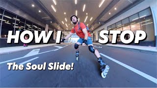 Why the Soul Slide Is My Most Used Speed Control and Stopping Technique on Inline Skates [upl. by Essyle]