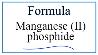 How to Write the Formula for Manganese II phosphide [upl. by Davis]