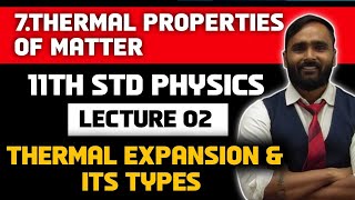 11th PHYSICS 7Thermal Properties of Matter Lecture 02THERMAL EXPANSION AND ITS TYPESPRADEEP SIR [upl. by Kreiner]