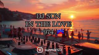 DJ SUN IN THE LOVE 974 [upl. by Keel]