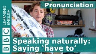 Pronunciation Have to [upl. by Keyes]