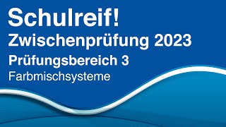 Prüfungsvorbereitung Zwischenprüfung 2023 Prüfungsgebiet 3 Farbmischsysteme [upl. by Fredi]