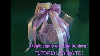 TUTORIAL come realizzare il confezionamento di una bomboniera [upl. by Moishe]