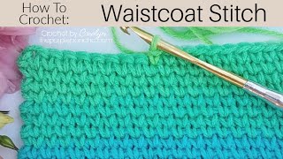 How To Crochet The Waistcoat Stitch [upl. by Adnana]