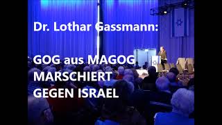 GOG MARSCHIERT GEGEN ISRAEL Von Dr Lothar Gassmann [upl. by Lagas]